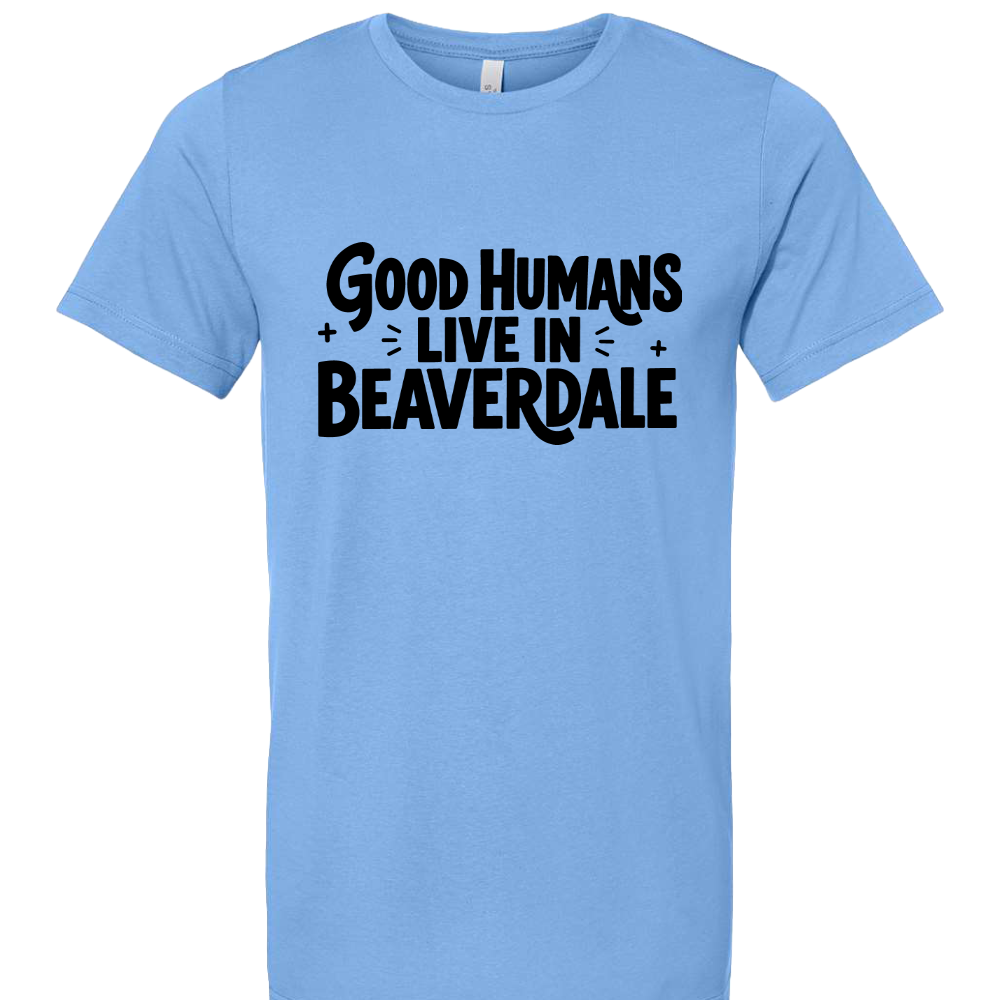 "GOOD HUMANS LIVE IN BEAVERDALE" Bella + Canvas Unisex Jersey Tee - 3001