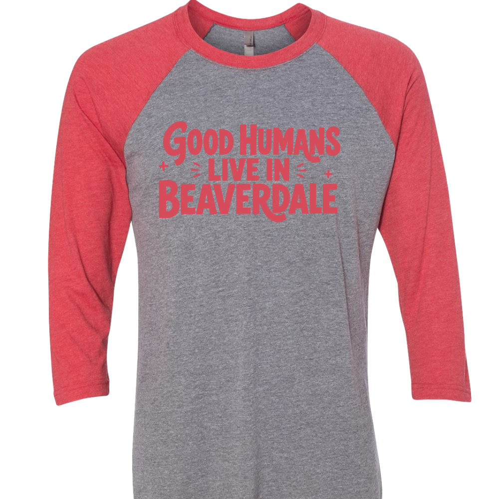 "GOOD HUMANS LIVE IN BEAVERDALE" Next Level Unisex Triblend Three-Quarter Raglan T-Shirt - 6051