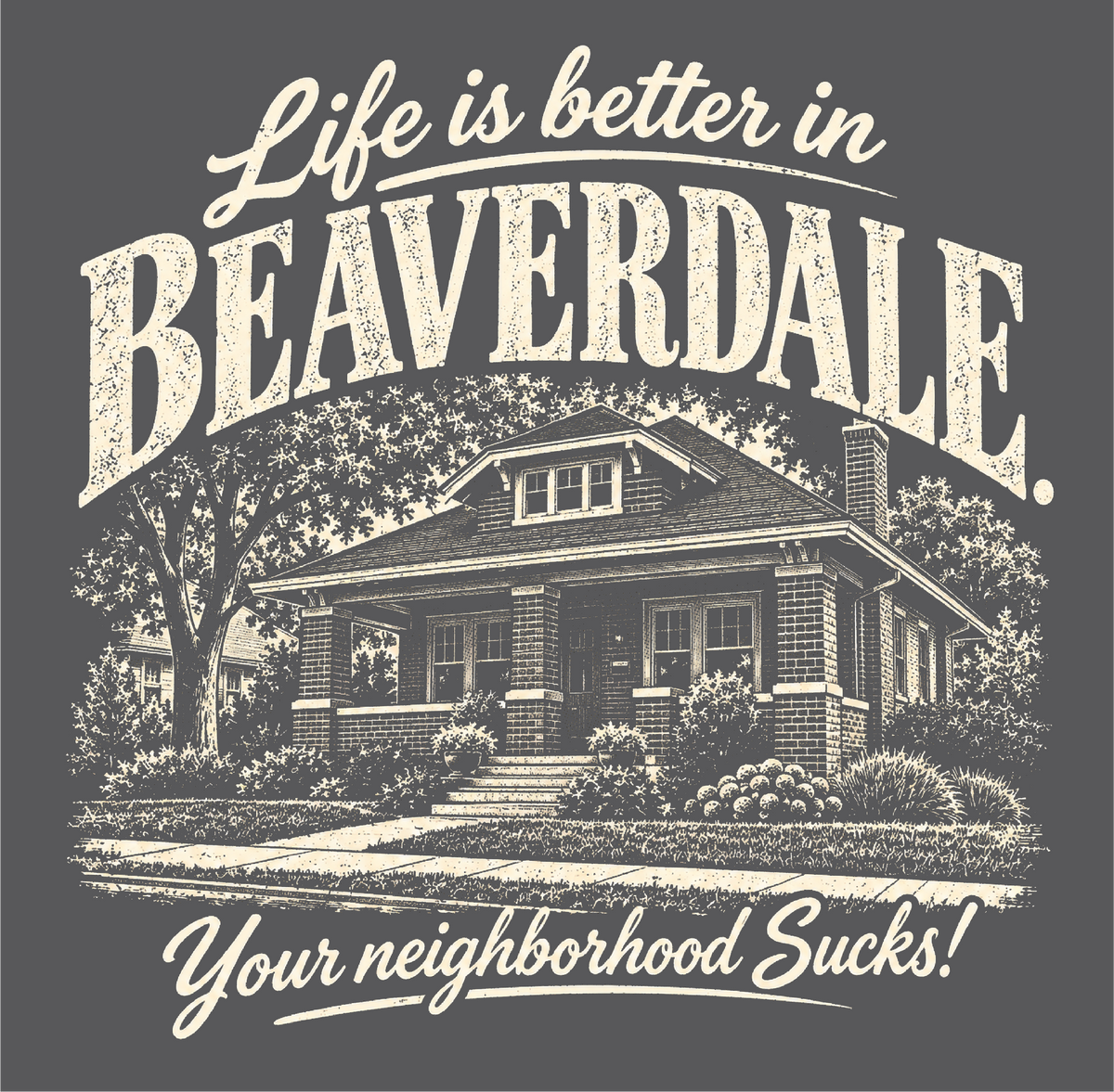 YOUR NEIGHBORHOOD SUCKS