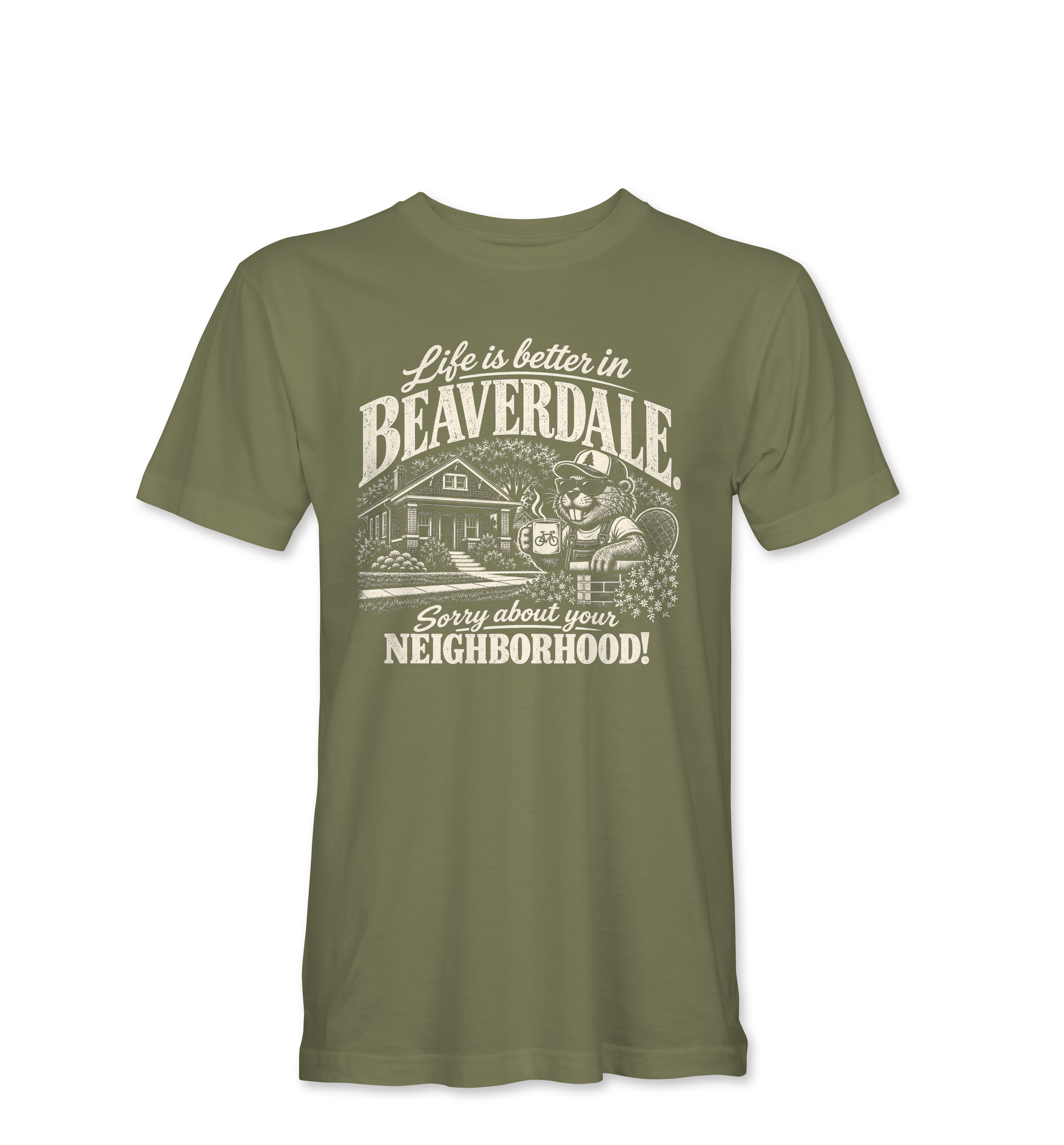 "LIFE IS BETTER IN BEAVERDALE, SORRY ABOUT YOUR NEIGHBORHOOD" Unisex Heather Softstyle T-Shirt