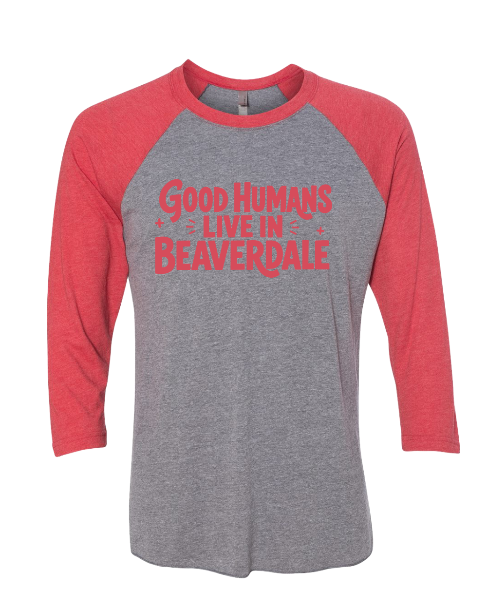 "GOOD HUMANS LIVE IN BEAVERDALE" Next Level Unisex Triblend Three-Quarter Raglan T-Shirt - 6051